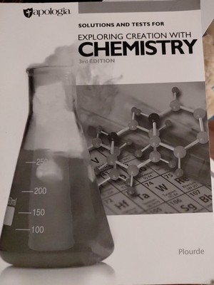 Exploring Creation with Chemistry 3rd Edition, Solutions and Tests