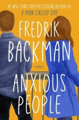 Anxious People: A Novel - Hardcover By Backman, Fredrik - GOOD