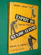 L'Ouvrier Français esprit du syndicalisme Michel COLLINET