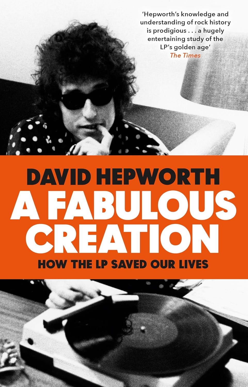 A Fabulous Creation: How the LP Saved Our Lives,David Hepworth - Image 5