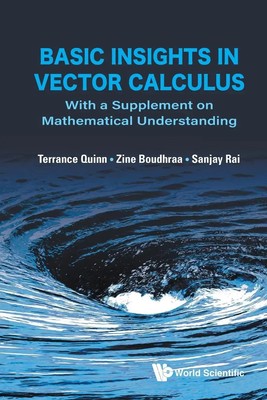 BASIC INSIGHTS IN VECTOR CALCULUS | Zine Boudhraa & Sanjay Terrance J Quinn