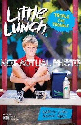 Little LunchTriple the Trouble by Danny Katz / 2017