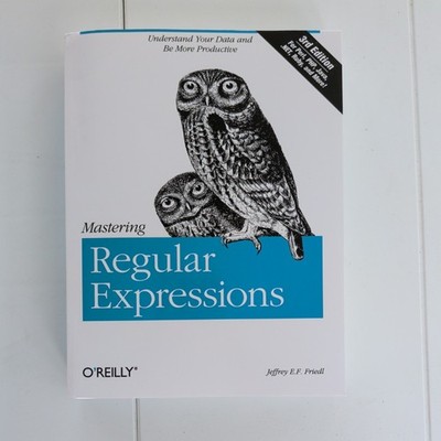 Mastering Regular Expressions : Understand Your Data and Be More Productive...