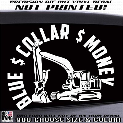 BLUE COLLAR MONEY Decal Sticker HARD WORK BOUGHT THIS Heavy Equipment ...