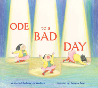 Ode to a Bad Day - Hardcover By Wallace, Chelsea Lin - GOOD