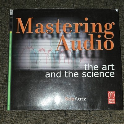 Mastering Audio: The Art and the Science by Bob Katz, Focal Press, Music Book