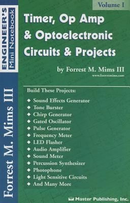 Timer, Op Amp, and Optoelectronic Circuits and Projects : Forrest
