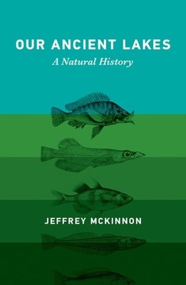 Our Ancient Lakes: A Natural History, McKinnon, Jeffrey, Very Good condition, Bo