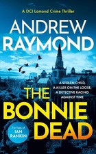 The Bonnie Dead: A Scottish Detecti..., Raymond, Andrew