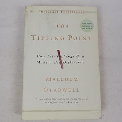 The Tipping Point : How Little Things Can Make a Big Difference by Malcolm...