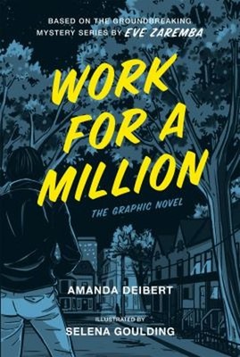 Work for a Million Graphic Novel Paperback Eve, Deibert, Amanda Z