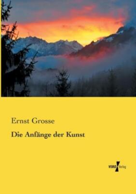 Die Anf?Nge Der Kunst