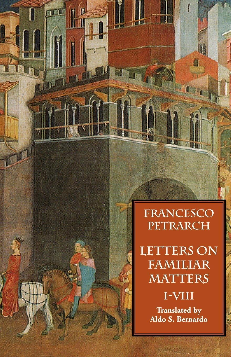Francesco Petrarch | Letters On Familiar Matters (rerum Familiarium