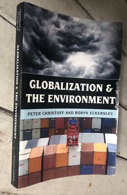 Globalization and the Environment by Christoff, Peter; Eckersley, Robyn