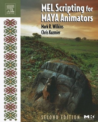 MEL Scripting for Maya Animators (The Morgan Kaufmann Series in Computer Gra...