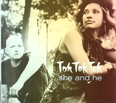 Tok Tok Tok - She and He