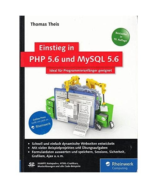 Einstieg in PHP 5.6 und MySQL 5.6: Für Programmieranfänger geeignet: Für Prog