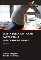 Nilufar Khojaeva (U. A.) | Scelta Della Tattica DI Parto PER LA Preeclampsia...