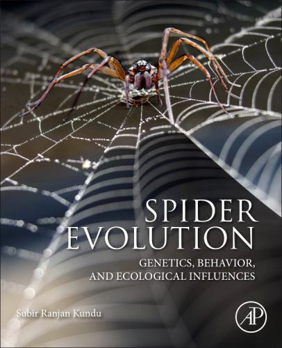 Spider Evolution Genetics, Behavior, and Ecological Influences Kundu Paperback