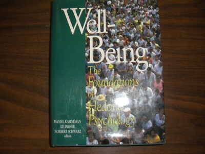 Well-Being : The Foundations of Hedonic Psychology Hardcover Dani
