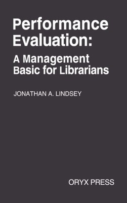 Lindsey - Performance Evaluation  A Management Basic for Librarians -  - P555z