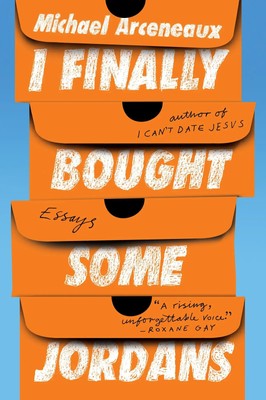 I Finally Bought Some Jordans | Essays | Michael Arceneaux | Englisch | Buch