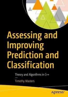 Assessing and Improving Prediction and Classification - 9781484233351