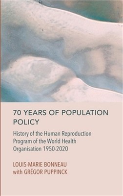 70 Years of Population Policy: History of the Human Reproduction Program of the