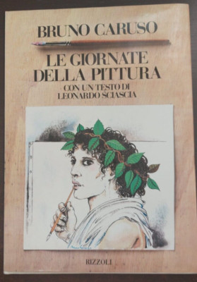 Die Tage der Malerei mit einem Text von Leonardo Sciascia. Bruno Caruso