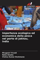 Mrugesh Trivedi (U. A.) | Importanza Ecologica Ed Economica Della Pesca Nel...