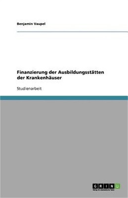 Finanzierung der Ausbildungsst�tten der Krankenh�user (Paperback or Softback)