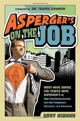 Asperger's on the Job : Must-Have Advice for People with Asperger