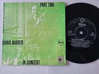 Chris Barber - In Concert Part Two 7'' Vinyl EP UK