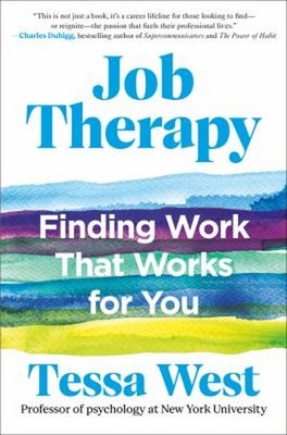 Job Therapy : Finding Work That Works for You Hardcover Tessa Wes