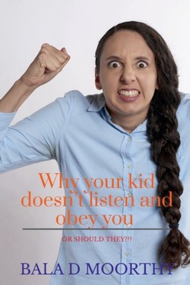 D - Why your ki oesn't listen an obey you or shoul they - paperback o - E555z
