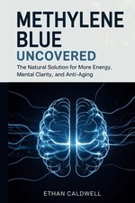 Methylene Blue Uncovered by Ethan Caldwell