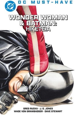 DC Must-Have: Wonder Woman - Hiketeia | Greg Rucka, J.G. Jones | deutsch