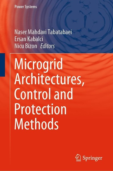 Microgrid Architectures, Control And Protection Methods Naser Mahdavi Tabatabaei-image