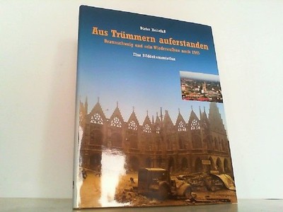 Aus Trümmern auferstanden. Braunschweig und sein Wiederaufbau nach 1945.  223293