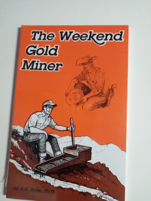 Weekend Gold Miner by A. H. Ryan (1991, Softcover, Revised edition)