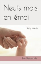 Delalande - Neufs mois en moi  Baby posie - New paperback or softbac - X555z