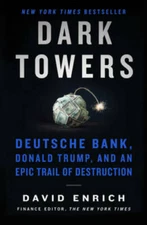 Dark Towers: Deutsche Bank, Donald Trump, and an Epic Trail of - VERY GOOD