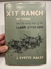 XIT Ranch of Texas and the Early Days of Llano Estacado by J E HALEY, 1953 HC