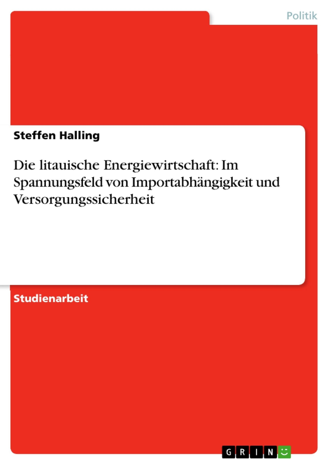 Steffen Halling | Die Litauische Energiewirtschaft: Spannungsfeld