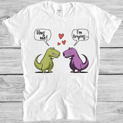 T-Rex Dinosaurier Hug Me Lovers Valentinstag lustig Kult Geschenk Tee T-Shirt M897