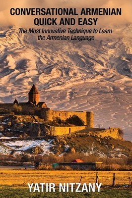 Conversational Armenian Quick and Easy: The Most Innovative Technique to Learn t