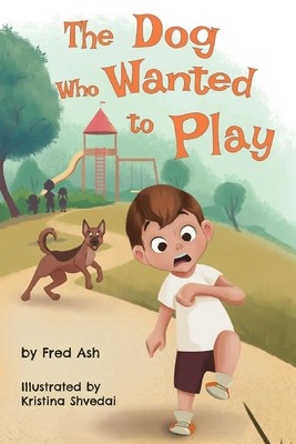 Fred Ash | The Dog Who Wanted to Play | Taschenbuch | Englisch (2021)