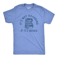 Mens Its Not Hoarding If Its Books T Shirt Funny Nerdy Reading Lovers Tee for