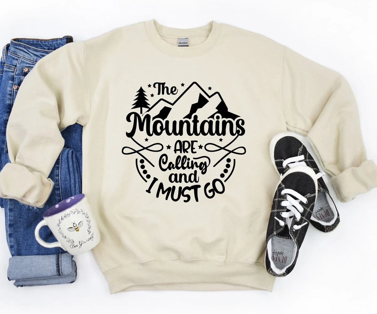 The mountains are calling sweatshirt sale