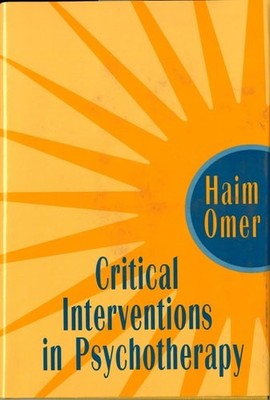 Critical Interventions in Psychotherapy: From Impasse to Turning Point by Omer,
